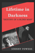 Lifetime In Darkness: Destiny of a Blind Man