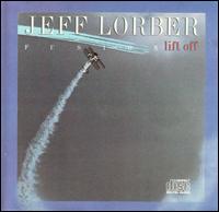 Lift Off [Bonus Tracks] - The Jeff Lorber Fusion