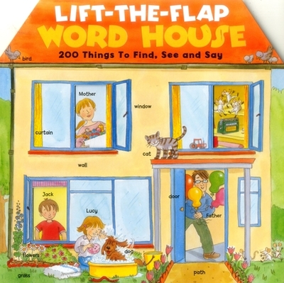 Lift-The-Flap Word House: 200 Things to Find, See and Say - 