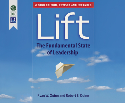 Lift: The Fundamental State of Leadership - Quinn, Robert, and Quinn, Ryan, and Shepherd, Wayne (Narrator)