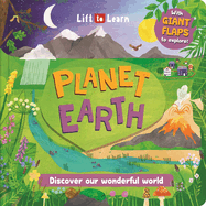 Lift to Learn: Planet Earth: With Giant Flaps to Explore Our Beautiful World