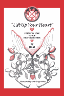 "Lift up Your Heart": Poetry of Love to Our Heavenly Father