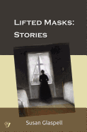 Lifted Masks: Stories: Illustrated
