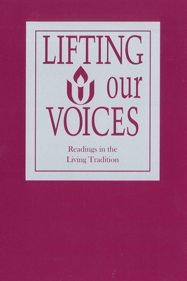 Lifting Our Voices: Readings in the Living Tradition - Unitarian Universalist Association