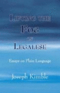 Lifting the Fog of Legalese: Essays on Plain Language - Kimble, Joseph