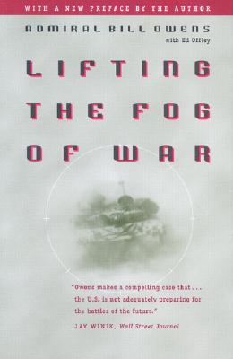 Lifting the Fog of War - Owens, William A, and Offley, Ed, Professor