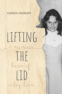 Lifting the Lid: A memoir born of adoption