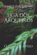 Liga dos Arqueiros: O tiro de aviso