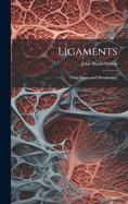 Ligaments; Their Nature and Morphology