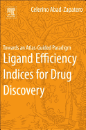 Ligand Efficiency Indices for Drug Discovery: Towards an Atlas-Guided Paradigm