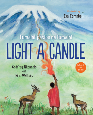 Light A Candle/Tumaini Pasipo Na Tumaini - Nkongolo, Godfrey, and Walters, Eric, and Campbell, Eva (Illustrator)