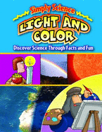Light and Color: Discover Science Through Facts and Fun