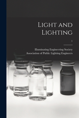 Light and Lighting; 1 - Illuminating Engineering Society (Creator), and Association of Public Lighting Engine (Creator)