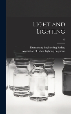 Light and Lighting; 12 - Illuminating Engineering Society (Creator), and Association of Public Lighting Engine (Creator)