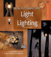 Light and Lighting: The Definitive Guide for Serious Digital Photographers - Freeman, Michael