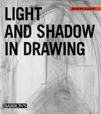 Light and Shadow in Drawing - Parramon's Editorial Team