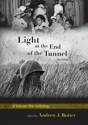 Light at the End of the Tunnel: A Vietnam War Anthology - Rotter, Andrew J (Editor)