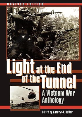 Light at the End of the Tunnel: A Vietnam War Anthology - Rotter, Andrew J (Editor)