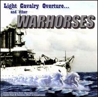 Light Cavalry Overture... and other Warhorses - United States Navy Band; Ralph M. Gambone (conductor)