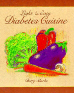 Light & Easy Diabetes Cuisine - Marks, Betty