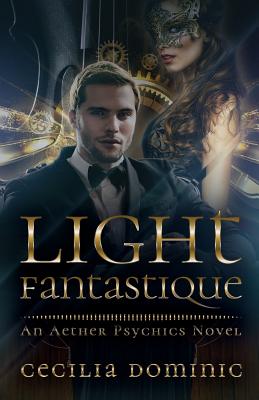 Light Fantastique - Dominic, Cecilia, and Atkinson, Holly (Editor)