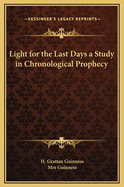 Light for the Last Days a Study in Chronological Prophecy