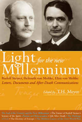 Light for the New Millennium: Letters, Documents and After-Death Communications - Steiner, Rudolf, and Moltke, Helmuth von, and Moltke, Eliza von