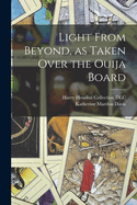 Light from Beyond, as Taken Over the Ouija Board