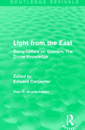 Light from the East: Being Letters on Ganam, The Divine Knowledge