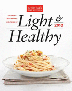 Light & Healthy 2010: The Year's Best Fresh, Full-Flavored Recipes
