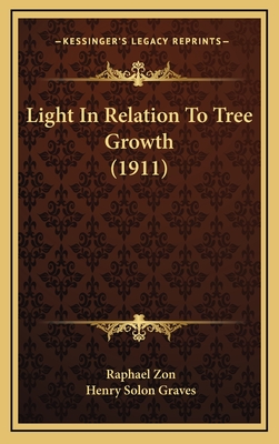 Light in Relation to Tree Growth (1911) - Zon, Raphael, and Graves, Henry Solon