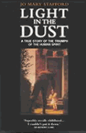Light in the Dust: A True Story of the Triumph of the Human Spirit