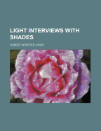 Light Interviews with Shades