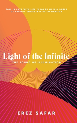 Light of the Infinite: The Sound of Illumination - Safar, Erez