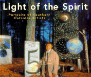 Light of the Spirit: Portraits of Southern Outsider Artists