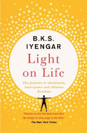 Light on Life: The Yoga Journey to Wholeness, Inner Peace and Ultimate Freedom