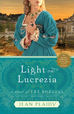 Light on Lucrezia: A Novel of the Borgias - Plaidy, Jean