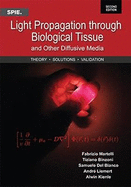 Light Propagation Through Biological Tissue and Other Diffusive Media: Theory, Solutions, and Validations