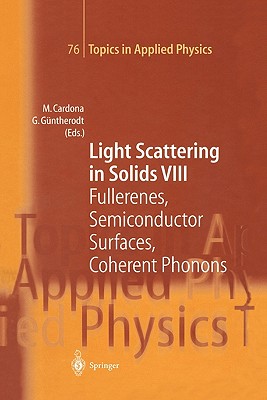 Light Scattering in Solids VIII: Fullerenes, Semiconductor Surfaces, Coherent Phonons - Cardona, M. (Contributions by), and Gntherodt, G. (Contributions by), and Cho, G.C. (Contributions by)