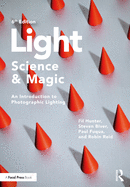 Light - Science & Magic: An Introduction to Photographic Lighting