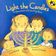 Light the Candles: A Hanukkah Lift-The-Flap Book