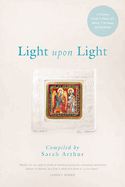 Light Upon Light: A Literary Guide to Prayer for Advent, Christmas, and Epiphany