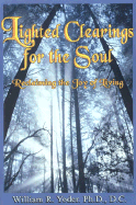 Lighted Clearings for the Soul: Reclaiming the Joy of Living