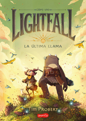 Lightfall. La ?ltima Llama (Lightfall: The Girl & the Galdurian - Spanish Editio - Probert, Tim