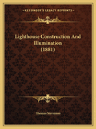 Lighthouse Construction and Illumination (1881)