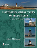 Lighthouses and Lightships of Rhode Island: Past & Present