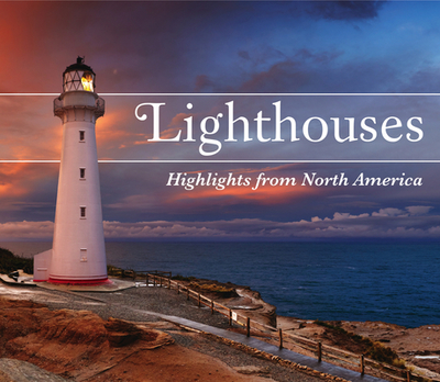 Lighthouses: Highlights from North America - Publications International Ltd