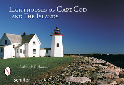 Lighthouses of Cape Cod & the Islands - Richmond, Arthur P