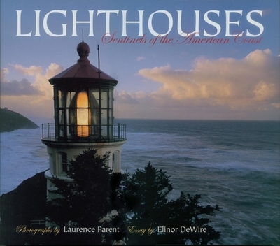 Lighthouses: Sentinels of the American Coast - de Wire, Elinor