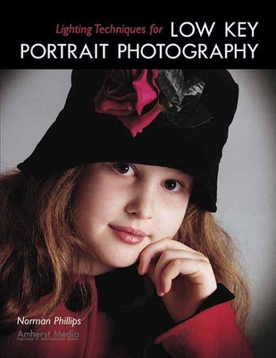 Lighting Techniques for Low Key Portrait Photography - Phillips, Norman